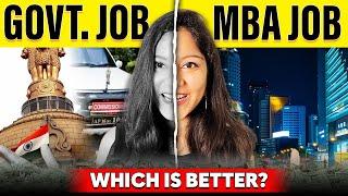 GOVERNMENT EXAMS or MBA: Reality of Government Job vs Private Job 