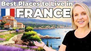 Top 10 Best Places To Live in France (Expats, Retirees, Digital Nomads)