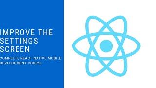 React Native | Improve the Settings Screen | 27