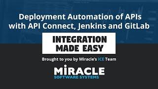 Deployment Automation of APIs with API Connect, Jenkins and GitLab | Integration Made Easy