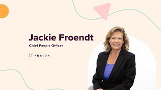 Meet the Fusion Team | Jackie Froendt, Chief People Officer