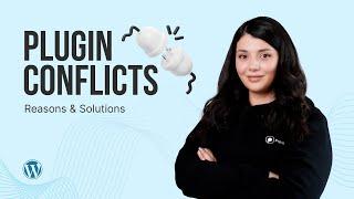 WordPress Plugin Conflicts: Reasons & Solution Tips