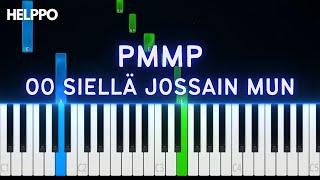 PMMP - Oo siellä jossain mun | Helppo Piano Tutorial