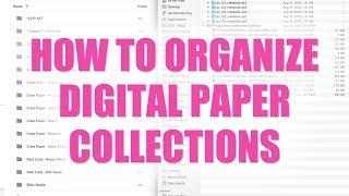 HOW TO // Organize Digital Collections for Scrapbooking and Papercrafting