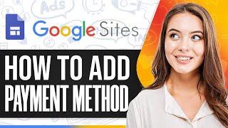 How To Add Payment Method For Google Sites 2024 (Payment Page)