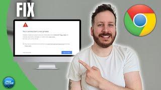 How To Fix Your Connection Is Not Private In Google Chrome