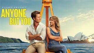 Anyone but You (2023) Movie | Sydney Sweeney, Glen Powell, Alexandra Shipp | Review & Facts