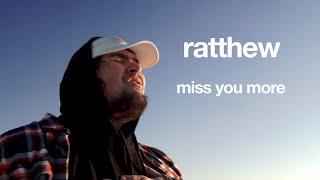 Miss You More - Ratthew