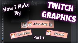 HOW I MAKE MY TWITCH PANELS: Beginner's Guide to Graphic Design for FREE