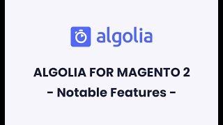 Algolia for Magento 2  | Notable Features