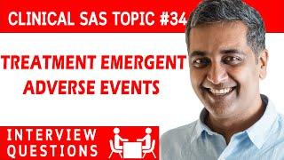 Clinical SAS Interview question 34 - programming for Treatment Emergent Adverse Events (TEAEs)