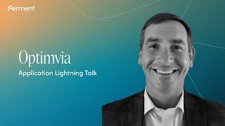 Optimvia's Application Lightning Talk with Keith Kleeman at #GinkgoFerment 2023