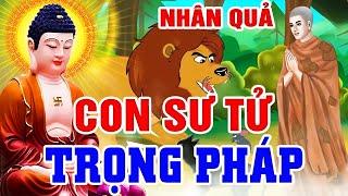 Chuyện Nhân Quả Báo Ứng 2024 Hay Nhất, CON SƯ TỬ TRỌNG PHÁP... | Luật Nhân Quả Không Bỏ Sót Một Ai