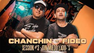 CHANCHIN ft FIDEO - SESSION #3 (SIN MIEDO : LADO "S")