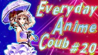 Everyday Anime Coub #20  Anime Coub Video  AMV  Аниме приколы