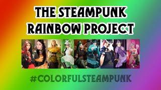 The Steampunk Rainbow Project - #colorfulsteampunk
