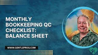 Gentle Frog Monthly Bookkeeping Quality Control Checklist - Balance Sheet