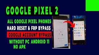 GOOGLE PIXEL 2 XL HARD RESET & FRP BYPASS ANDROID 11 WITHOUT PC/ ALL GOOGLE PIXEL PHONES FRP BYPASS