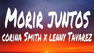 Morir Juntos - Corina Smith x Lenny Tavarez (letra/lyrics)