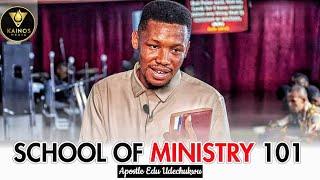 School of Ministry 101 with Apostle Edu Udechukwu