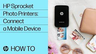 HP Sprocket Photo Printers: Connect a Mobile Device | HP Sprocket | HP