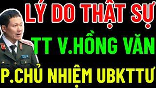 LÝ DO THẬT SỰ THIẾU TƯỚNG VŨ HỒNG VĂN GIỮ CHỨC PHÓ CHỦ NHIỆM ỦY BAN KIỂM TRA TRUNG ƯƠNG