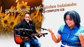 Silvana Souza & Marquinhos de Indaiatuba CD completo hinos ccb