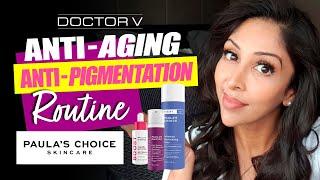 Doctor V - Paula’s Choice: Anti-Ageing & Anti-Pigmentation Routine |Skin Of Colour