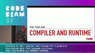 Building an IDE, compiler and runtime - PEER STRITZINGER and BARBARA CHASSOUL