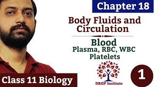 Chapter 18 | Body Fluids and Circulation - 01 | Blood | Plasma | RBC | WBC | Platelets | Class 11