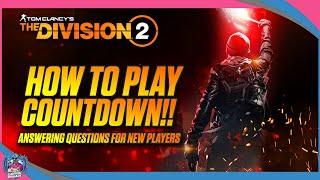 HOW TO PLAY COUNTDOWN | THE DIVISION 2 | NEW COUNTDOWN GAME MODE | BEST WAY TO FARM