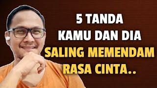 5 TANDA KAMU DAN DIA SALING MEMENDAM RASA CINTA - Jonathan Manullang