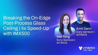 Breaking the On-Edge Post-Process Glass Ceiling | 4X Speed-Up with IMX500 | YV24 Talk #10