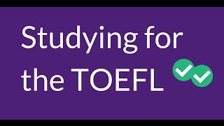 How to Study for the TOEFL