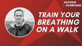 A Simple Exercise to Train Your Breathing During a Walk