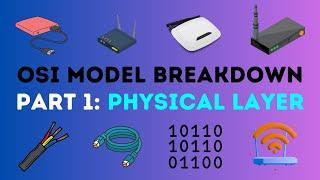 OSI MODEL BREAKDOWN - PART 1: PHYSICAL LAYER