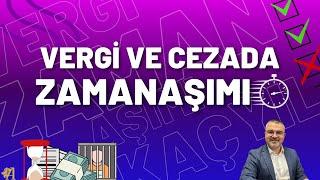 Vergi ve Vergi Cezada Zamanaşımı 2024 / Vergi Borcu Ne Zaman Silinir? / Hapis Cezasında Zamanaşımı