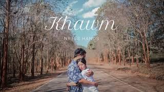 Khawm - NREES HANDS (OFFICIAL AUDIO)