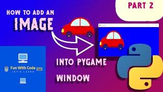 How to add an image into Pygame window || Pygame