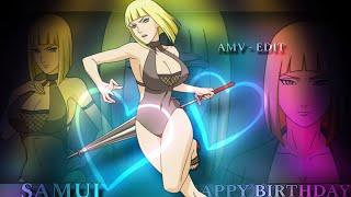 Samui _-_ Edit / AMV 4K  || Samui Birthday Edit