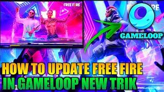 How to update free fire in gameloop || free fire update in gameloop-Akashgaming