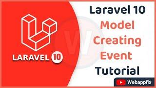Laravel Model Creating Event Example | Laravel Model Creating Event | How to Use Model Function