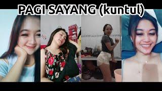 TIKTOK VIRAL | PAGI SAYANG (KUNTUL)