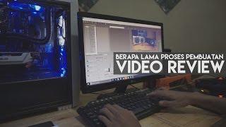 Berapa Lama Membuat Video Review? - #GapVlog