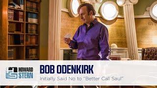 Bob Odenkirk Originally Turned Down “Better Call Saul”