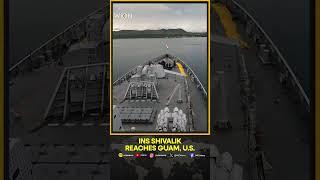 INS Shivalik arrives at Guam, USA for an operational turnaround | WION Shorts