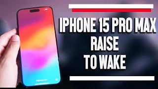 iPhone 15 Pro Max How to Turn On or Off Raise to Wake| iPhone 15 Plus Pro Max