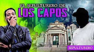 El Sepulturero de los Capos