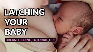 Breastfeeding Tutorial Tips: Latching your Baby [EXPERT TIPS]