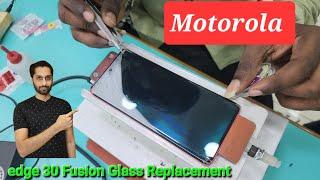 Motorola Edge 30 Fusion Glass Change. Motorola Fusion only touch Glass Replacement easy way.   zorba